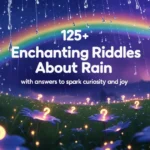125+ Enchanting Riddles About Rain & Answers to Spark Curiosity
