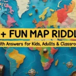 125+ Fun Map Riddles & Answers for Kids, Adults & Classrooms