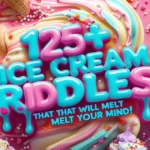 125+ Ice Cream Riddles That Will Melt Your Mind!