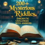 200+ Mysterious Riddles: Enigmatic Challenges with Answers
