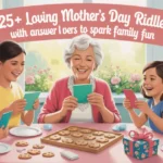 125+ Loving Mother’s Day Riddles & Answers to Spark Family Fun