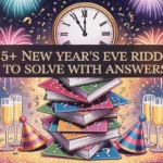 125+ New Year’s Eve Riddles to Solve with Answers