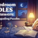 125+ Bedroom Riddles with Answers: Fun and Engaging Puzzles