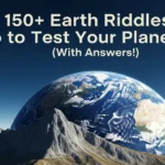 150+ Earth Riddles to Test Your Planet IQ (With Answers!)