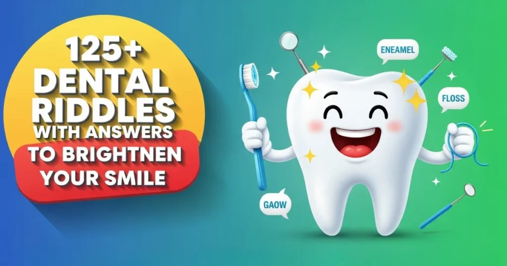 Cartoon tooth character holding toothbrush with dental care tools and "125+ Dental Riddles with Answers to Brighten Your Smile" text on colorful gradient background