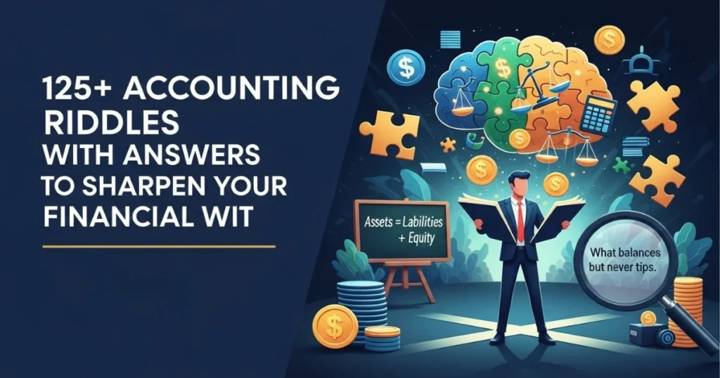 125+ accounting riddles with answers to sharpen financial wit and knowledge