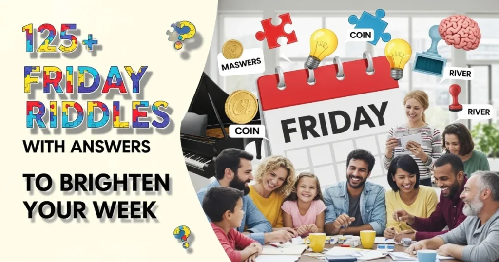 Friday riddles with answers brain teasers puzzles weekly fun